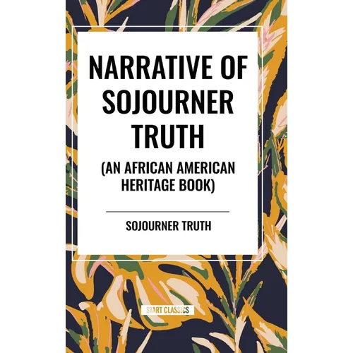 Narrative of Sojourner Truth (An African American Heritage Book)