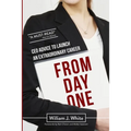 From Day One: Success Secrets for Launching Your Career