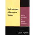 The Predicament of Postmodern Theology