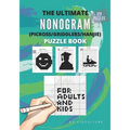 The Ultimate Nonogram (Picross/Griddlers/Hanjie) Puzzle Book for Adults and Kids: 120 Nonogram Puzzles for All Ages, Nonogram Puzzle Books, Hard and E