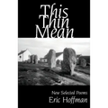 This Thin Mean: New Selected Poems