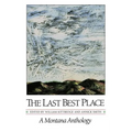 The Last Best Place: A Montana Anthology