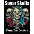 Sugar Skulls Coloring Book for Adults: 85 Intricate Sugar Skulls Designs for Stress Relief and Relaxation