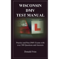 Wisconsin DMV Test Manual: Practice and Pass DMV Exams with over 300 Questions and Answers