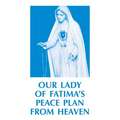 Our Lady of Fatima's Peace Plan from Heaven