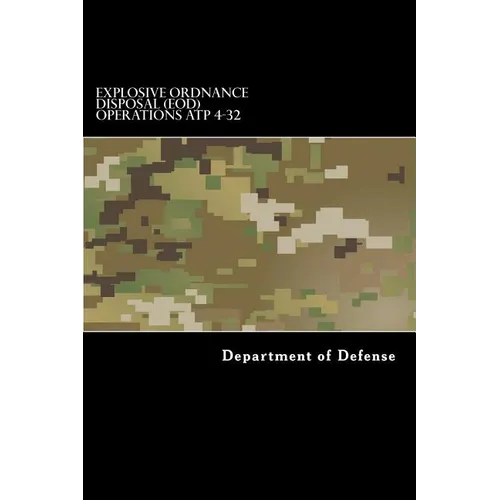 Explosive Ordnance Disposal (EOD) Operations ATP 4-32