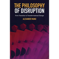 The Philosophy of Disruption: From Transition to Transformational Change