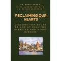 Reclaiming Our Hearts: Lessons For South Asians At Risk For Diabetes And Heart Disease