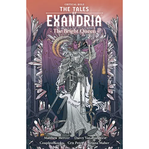 Critical Role: The Tales of Exandria Volume 1 --The Bright Queen