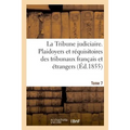 La Tribune judiciaire. Tome 7