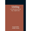 Eschatology: Or, The Catholic Doctrine Of The Last Things: A Dogmatic Treatise