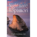 Nightmare in Topamori