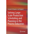 Solving Large-Scale Production Scheduling and Planning in the Process Industries