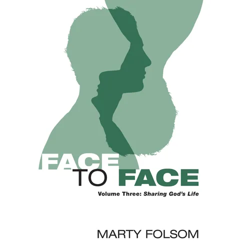 Face to Face, Volume Three: Sharing God's Life