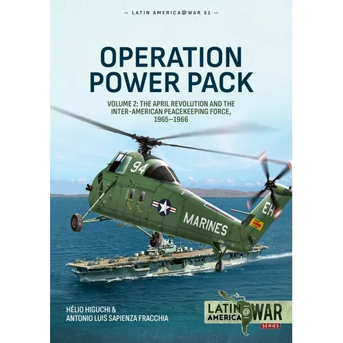 Operation Power Pack Volume 2: Us and Oas Interventions in the Dominican Republic, 1965