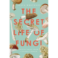 The Secret Life of Fungi: Discoveries from a Hidden World