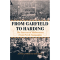 From Garfield to Harding: The Success of Midwestern Front Porch Campaigns