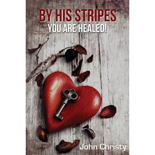 By His Stripes ?You Are Healed!