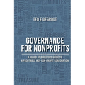Governance for Nonprofits: A Board of Directors Guide to a Profitable Not-for-Profit Corporation