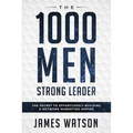 Psychology For Leadership - The 1000 Men Strong Leader (Business Negotiation): The Secret to Effortlessly Building a Network Marketing Empire (Influen