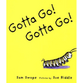 Gotta Go! Gotta Go!: A Picture Book