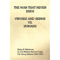 The War That Never Ends - Viruses and Germs Vs. Humans