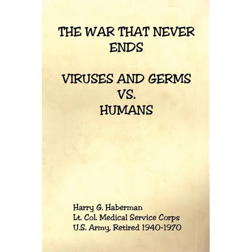 The War That Never Ends - Viruses and Germs Vs. Humans