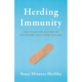 Herding Immunity: The Startling History of Life Before and After Vaccines