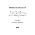 Masters of Copywriting: 22 of the World's Greatest Advertising Writers Reveal the Secrets of Selling with Words!