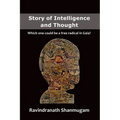 Story of Intelligence and Thought: Which one could be a free radical in Gaia?
