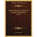 Liber Pontificalis Seu De Gestis Romanorum Pontificum (1752)