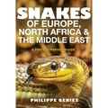 Snakes of Europe, North Africa and the Middle East: A Photographic Guide
