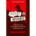 Agents of Influence: How the KGB Subverted Western Democracies