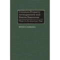 Common-Property Arrangements and Scarce Resources: Water in the American West