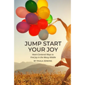 Jump Start Your Joy: Heart-Centered Ways to Find Joy in the Messy Middle