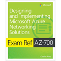 Exam Ref Az-700 Designing and Implementing Microsoft Azure Networking Solutions
