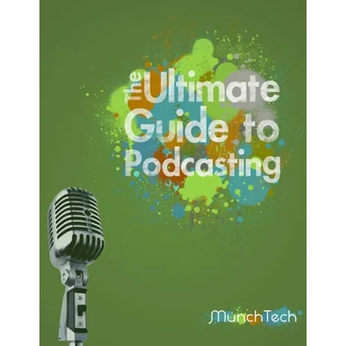 The Ultimate Guide to Podcasting (B&W)