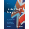 Das Vereinigte Königreich: Viel Mehr ALS Boris Und Brexit - Was Die Briten Wirklich Umtreibt