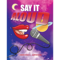 Say It... Aloud!