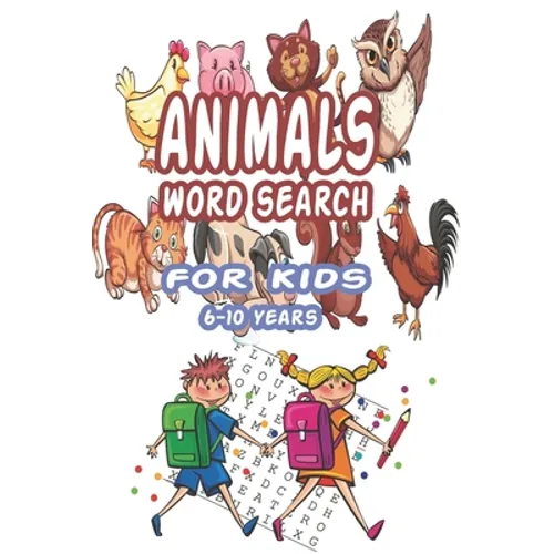 Animals Word Search for Kids 6-10 Years: Best Word Search to Improve Vocabulary, Spelling, Memory and Logic Skills for Kids and Adults with more than