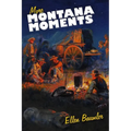 More Montana Moments