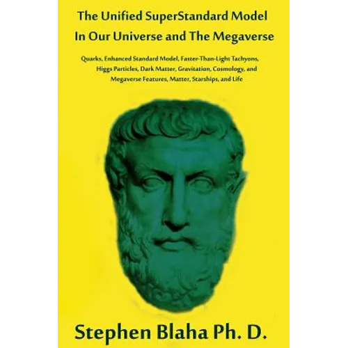 The Unified SuperStandard Model In Our Universe and The Megaverse: Quarks, Enhanced Standard Model, Faster Than Light Tachyons, Higgs Particles, Dark