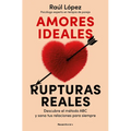 Amores Ideales Rupturas Reales / Ideal Loves, Real Breakups