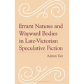 Errant Natures and Wayward Bodies in Late-Victorian Speculative Fiction