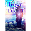 Broken But Not Defeated: BOOK OF Poetry/Spoken Word