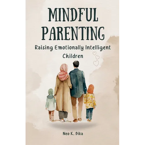 Mindful Parenting: Raising Emotionally Intelligent Children