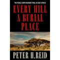Every Hill a Burial Place: The Peace Corps Murder Trial in East Africa