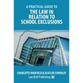 A Practical Guide to the Law in Relation to School Exclusions
