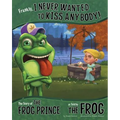 Frankly, I Never Wanted to Kiss Anybody!: The Story of the Frog Prince as Told by the Frog