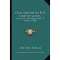 Civilization In The United States: First And Last Impressions Of America (1888)